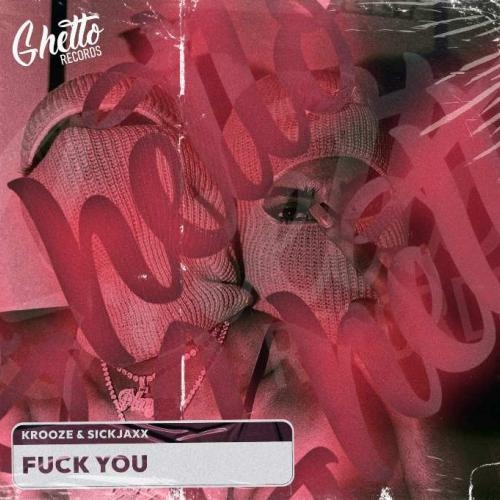 F**k You - Krooze & Sickjaxx