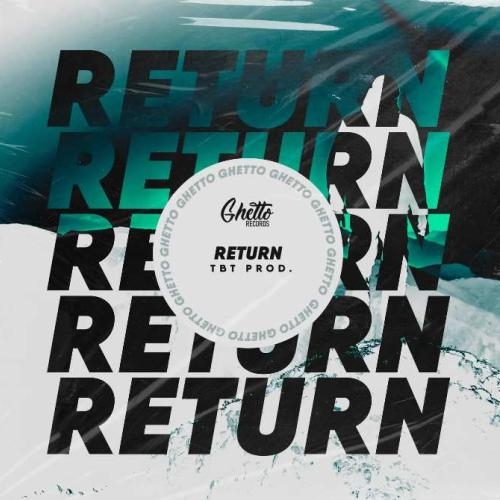 Return - TBT prod.