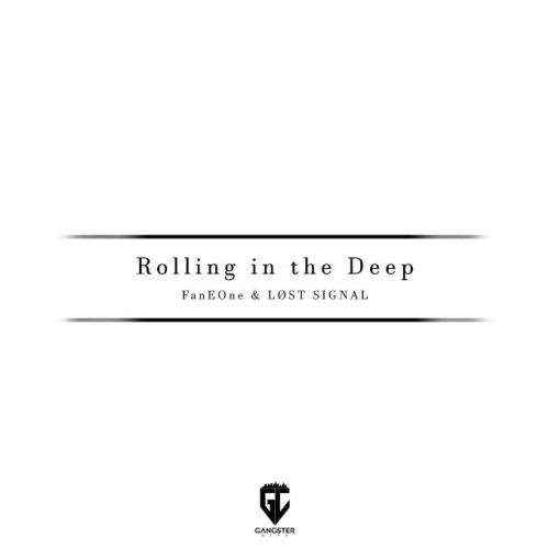 Rolling in the Deep - FanEOne, LØST SIGNAL