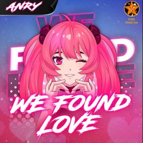 We Found Love - ANRY
