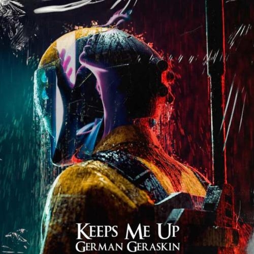 Keeps Me Up - German Geraskin