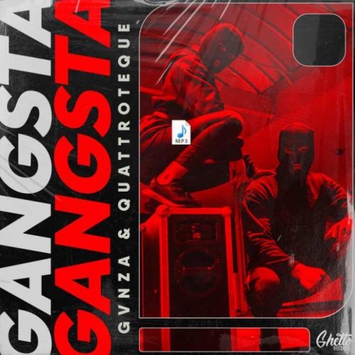 Gangsta - GVNZA, QUATTROTEQUE