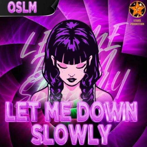 Let Me Down Slowly - OSLM