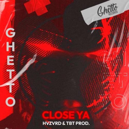 Close Ya - HVZVRD, TBT prod.