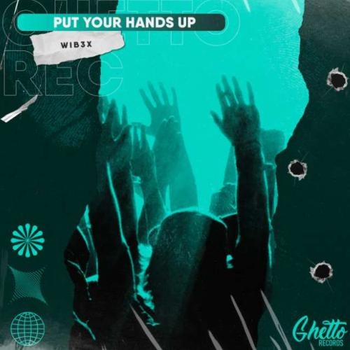 Put Your Hands Up - WIB3X