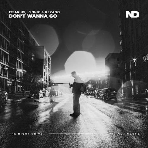 Don't Wanna Go - ItsArius, Lynnic, & Kezano