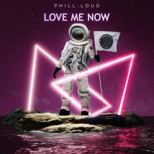 Love Me Now - Phill Loud