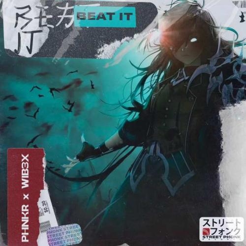 BEAT IT - PHNKR, WIB3X