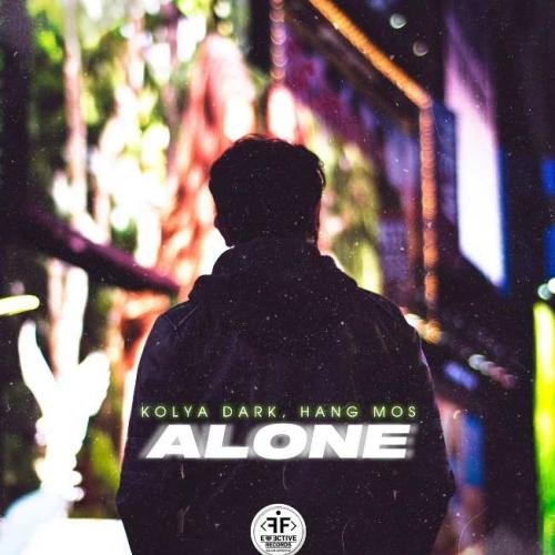 Alone - Kolya Dark, Hang Mos