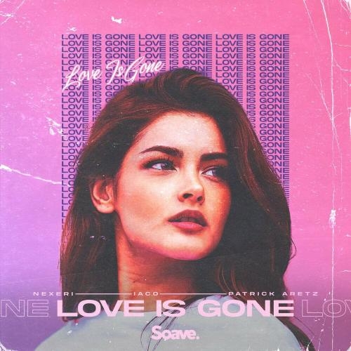 Love Is Gone - Nexeri feat. Iaco & Patrick Aretz