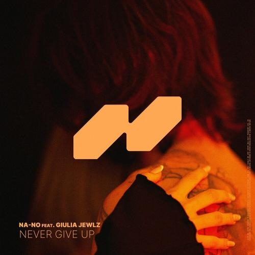 Never Give Up - NA-NO feat. Giulia Jewlz