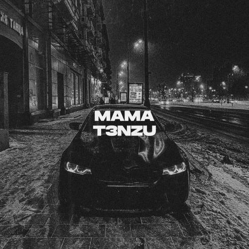 Mama - T3NZU