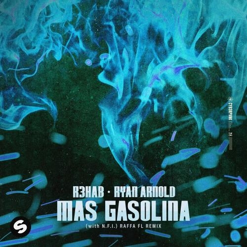 Mas Gasolina (Raffa Fl Remix) - R3hab feat. Ryan Arnold & N.F.I