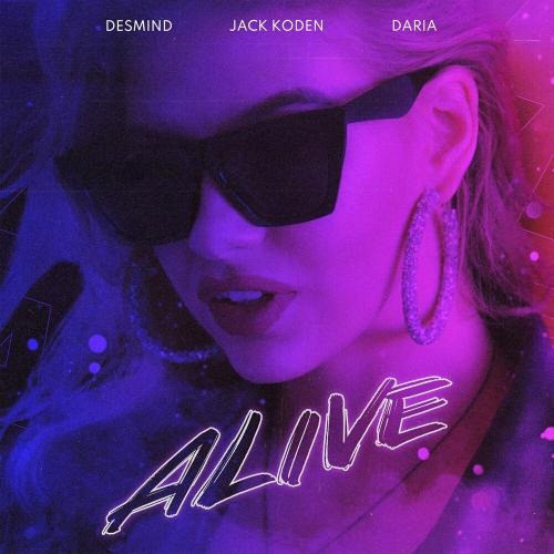 Alive - Jack Koden, Daria & DESMIND