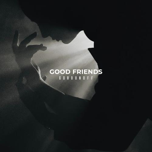 Good Friends - Gorbunoff