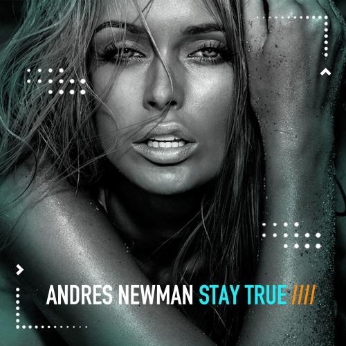 Stay True (Stay Free Edit) - Andres Newman