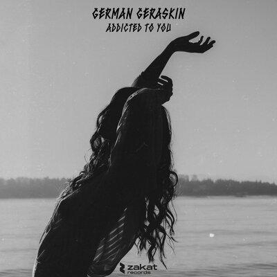 Addicted To You - German Geraskin