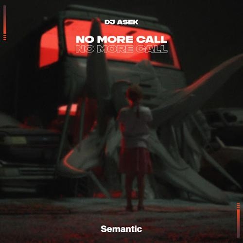 No More Call - DJ ASEK