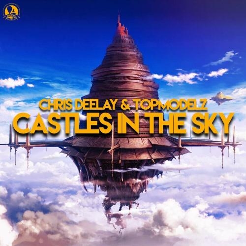 Castles In The Sky - Chris Deelay feat. Topmodelz