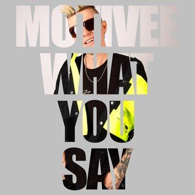 What You Say - Motivee