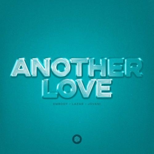 Another Love - Embody feat. Lazar x Jovani