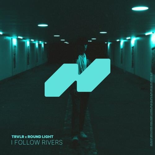 I Follow Rivers - TRVLR feat. Round Light