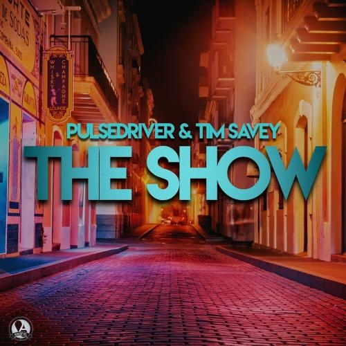 The Show - Pulsedriver & Tim Savey