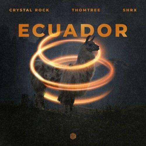 Ecuador - Crystal Rock feat. Thomtree & SHRX