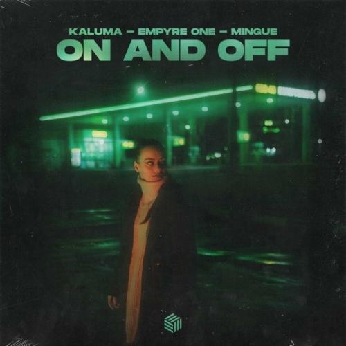 On And Off - Kaluma feat. Empyre One & Mingue