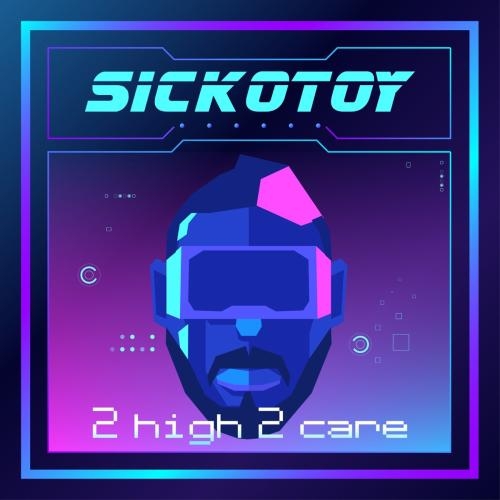 2 High 2 Care (Extended Version) - SICKOTOY