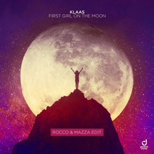 First Girl On The Moon (Rocco & Mazza Edit) - Klaas