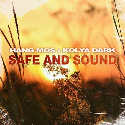 Safe and Sound - Hang Mos feat. Kolya Dark