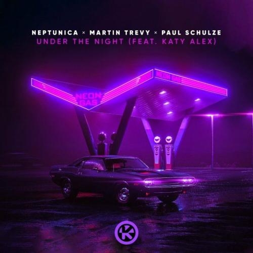 Under The Night - Neptunica x Paul Schulze x Martin Trevy feat. Katy Alex
