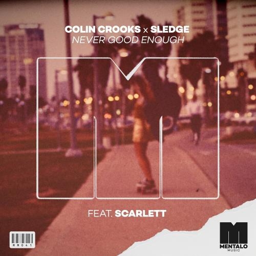 Never Good Enough - Colin Crooks and Sledge feat. Scarlett