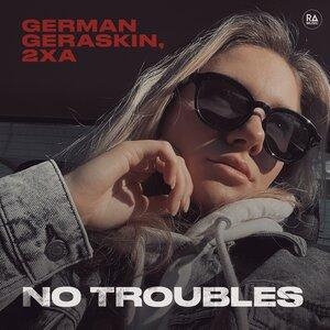No Troubles - German Geraskin, 2xA