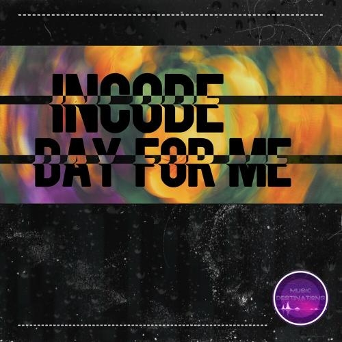 Day For Me - Incode