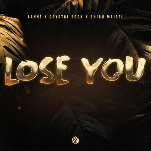 Lose You - LANNE feat. Crystal Rock & Shiah Maisel