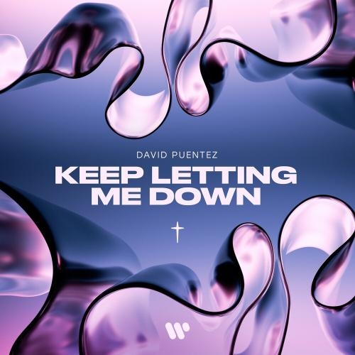 Keep Letting Me Down - David Puentez