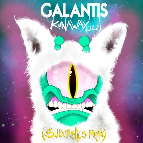 Runaway (U & I) (Subtronics Remix) - Galantis