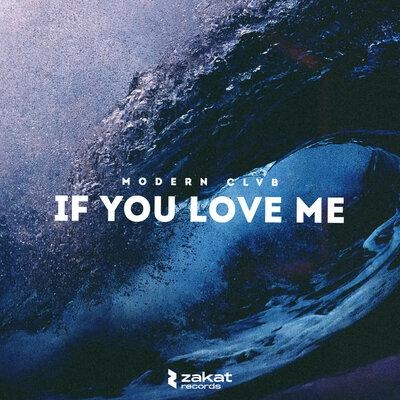 If You Love Me - MODERN CLVB