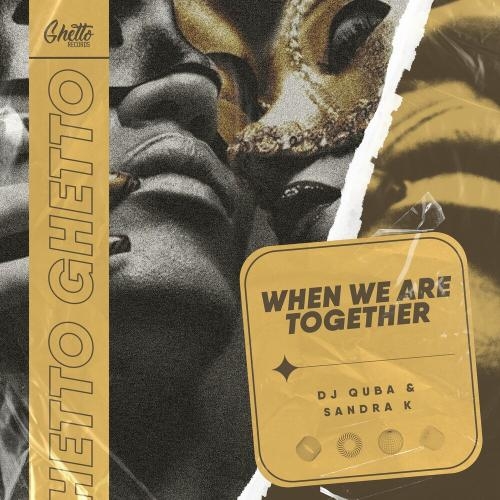 When We Are Together - DJ Quba feat. Sandra K