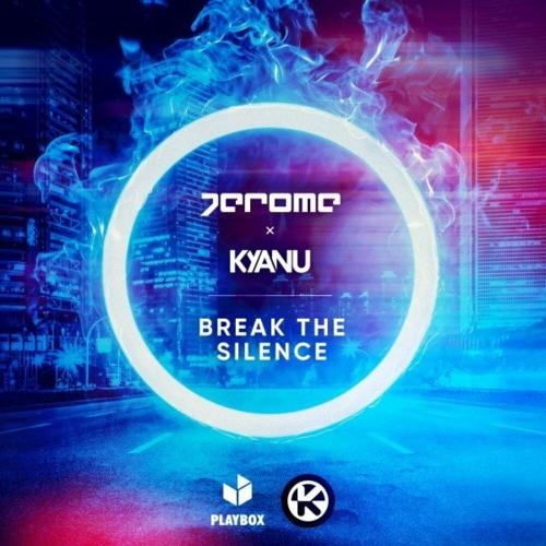 Break The Silence - Jerome feat. Kyanu