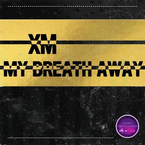 My Breath Away - XM