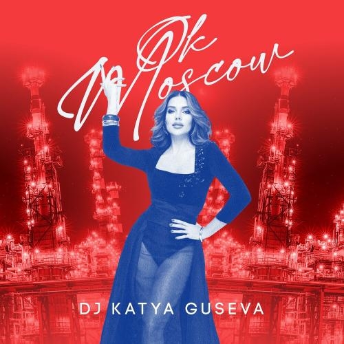 Ok Moscow - DJ Katya Guseva