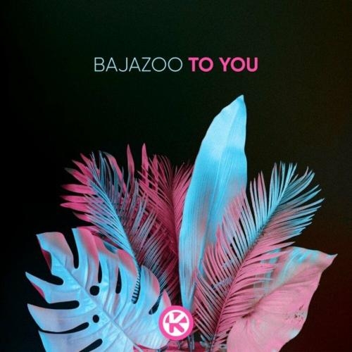To You - Bajazoo