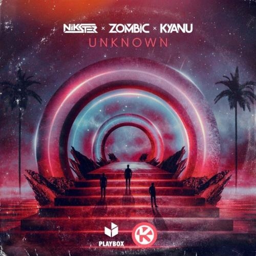 Unknown - Nikster, Zombic & KYANU