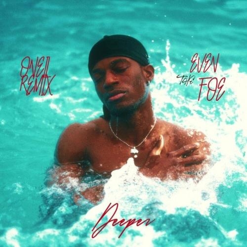 Deeper (Oneil Remix) - EVEN THE FOE
