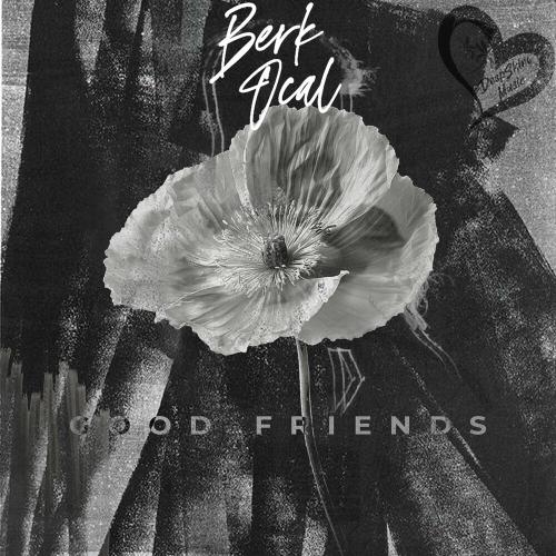 Good Friends - Berk Ocal