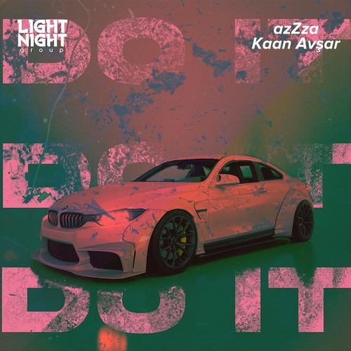 Do It - Azzza & Kaan Avşar
