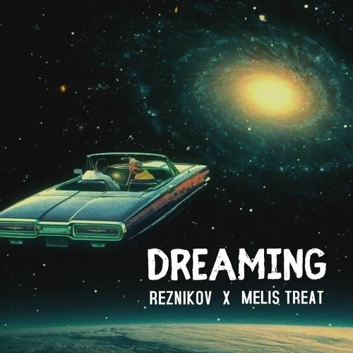 Dreaming - Reznikov & Melis Treat